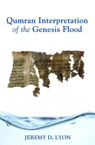 Knjiga Qumran Interpretation of the Genesis Flood Jeremy D Lyon