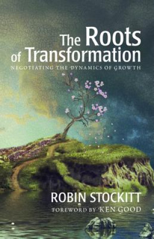 Kniha Roots of Transformation Robin Stockitt