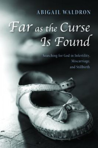 Buch Far as the Curse Is Found ABIGAIL WALDRON