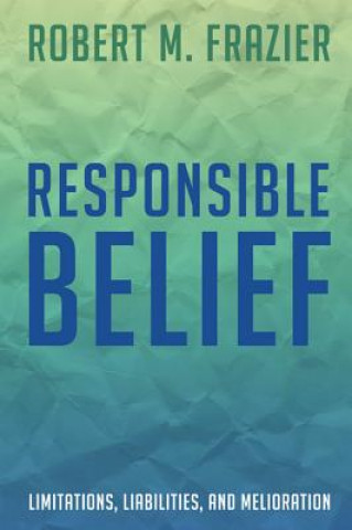 Könyv Responsible Belief Robert M Frazier