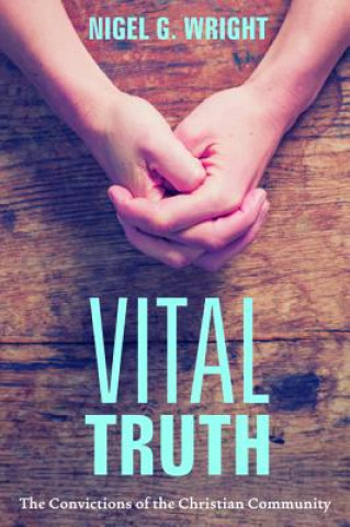Knjiga Vital Truth Nigel G Wright