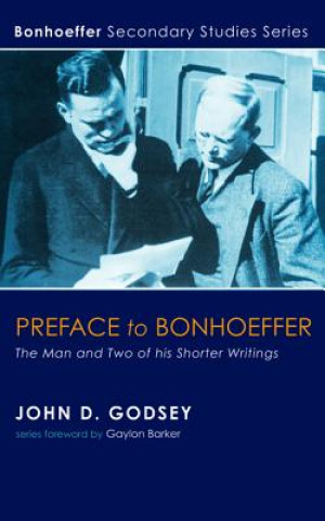 Kniha Preface to Bonhoeffer John D Godsey