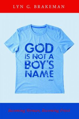Book God Is Not a Boy's Name Lyn G Brakeman