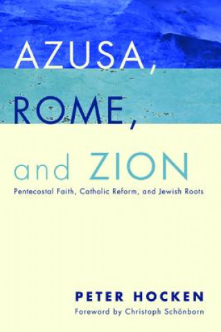 Könyv Azusa, Rome, and Zion Hocken