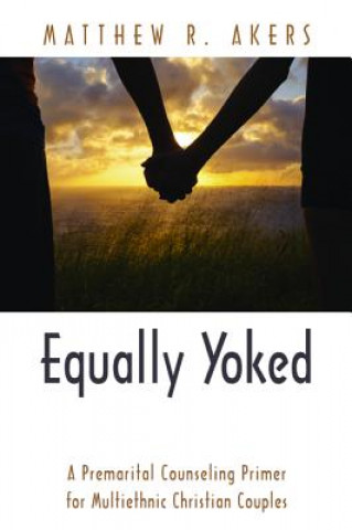 Книга Equally Yoked Matthew R Akers