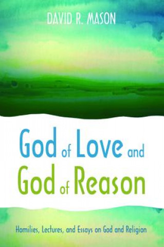 Kniha God of Love and God of Reason David R Mason