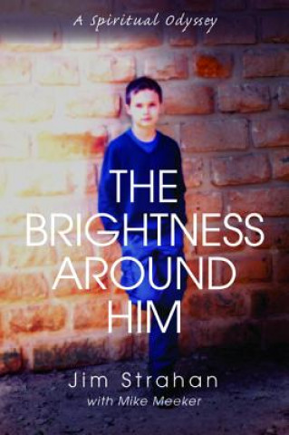 Книга Brightness Around Him Jim Strahan