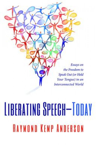 Kniha Liberating Speech--Today Raymond Kemp Anderson