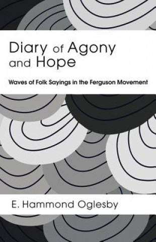 Kniha Diary of Agony and Hope E Hammond Oglesby