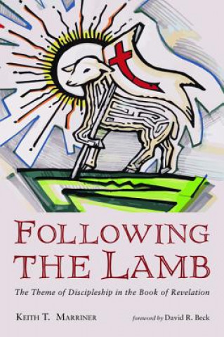 Knjiga Following the Lamb Keith T Marriner