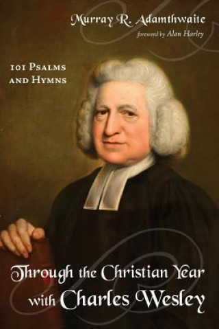 Książka Through the Christian Year with Charles Wesley Murray R Adamthwaite