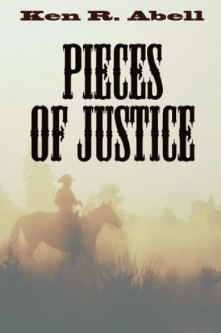 Kniha Pieces of Justice Ken R Abell