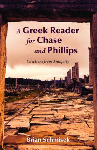 Kniha Greek Reader for Chase and Phillips Brian Schmisek