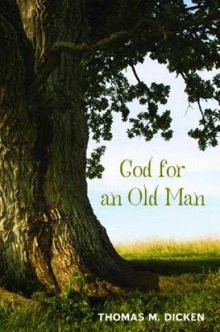 Könyv God for an Old Man Thomas M Dicken