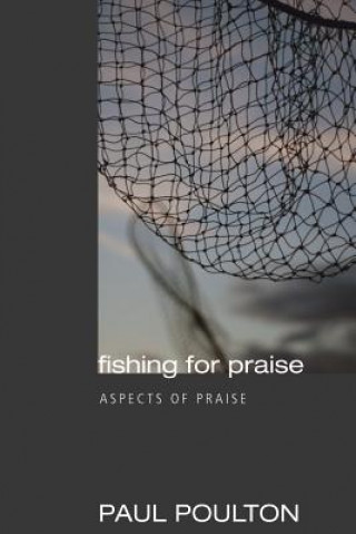 Книга Fishing for Praise Paul Poulton