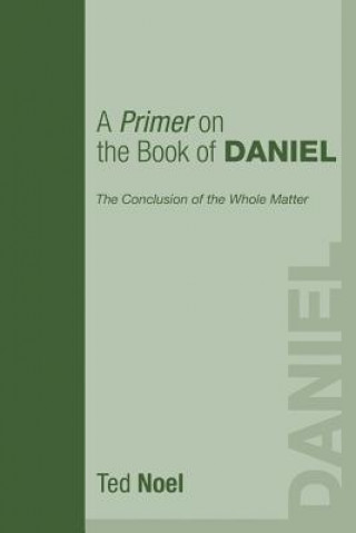 Libro Primer on the Book of Daniel Ted Noel