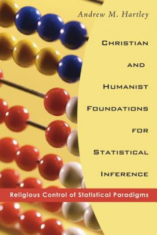 Buch Christian and Humanist Foundations for Statistical Inference Andrew M Hartley