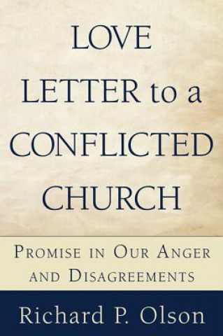 Könyv Love Letter to a Conflicted Church Richard P Olson