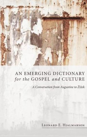 Kniha Emerging Dictionary for the Gospel and Culture Leonard E Hjalmarson