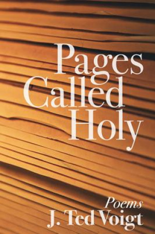 Carte Pages Called Holy J Ted Voigt