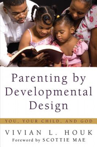 Kniha Parenting by Developmental Design Vivian L Houk