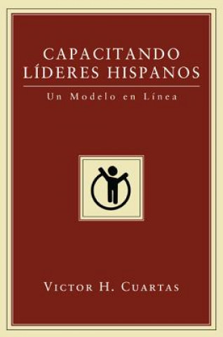 Kniha Capacitando Lideres Hispanos Victor H Cuartas