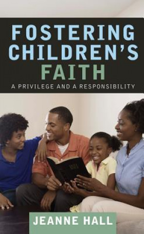 Livre Fostering Children's Faith Jeanne Hall