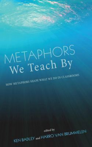 Carte Metaphors We Teach by Ken Badley