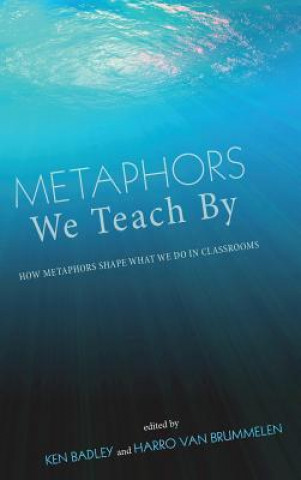 Książka Metaphors We Teach by Ken Badley