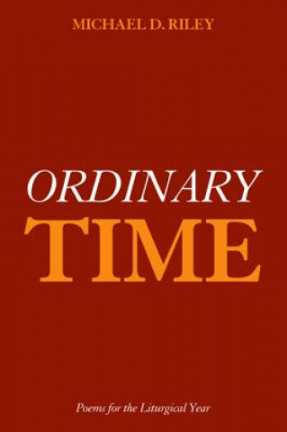 Könyv Ordinary Time MICHAEL D. RILEY