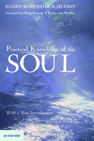 Book Practical Knowledge of the Soul Eugen Rosenstock-Huessy