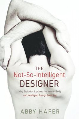 Könyv Not-So-Intelligent Designer Abby Hafer