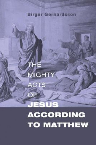 Libro Mighty Acts of Jesus According to Matthew Birger Gerhardsson