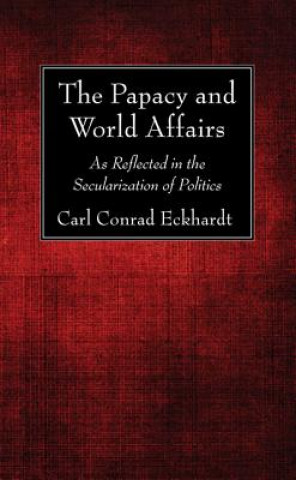 Książka Papacy and World Affairs Carl Conrad Eckhardt