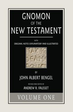 Kniha Gnomon of the New Testament, Volume 1 John a Bengel