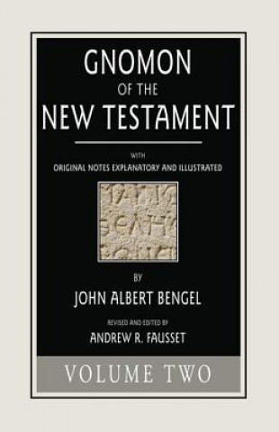 Livre Gnomon of the New Testament, Volume 2 John a Bengel