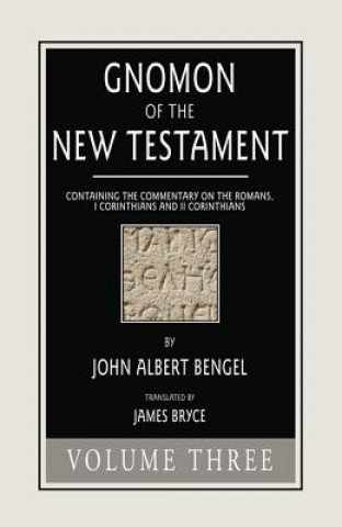 Carte Gnomon of the New Testament, Volume 3 John a Bengel