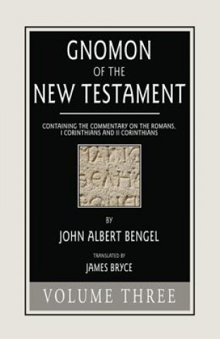 Kniha Gnomon of the New Testament, Volume 3 John a Bengel