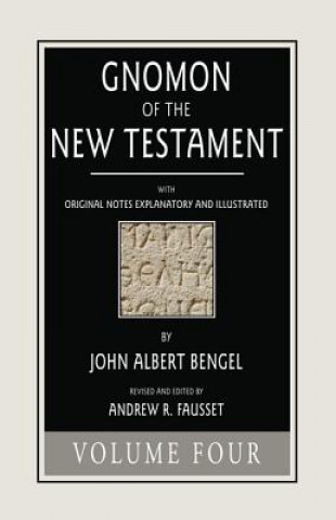 Kniha Gnomon of the New Testament, Volume 4 John a Bengel