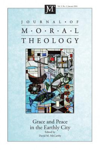 Carte Journal of Moral Theology, Volume 5, Number 1 David M. McCarthy
