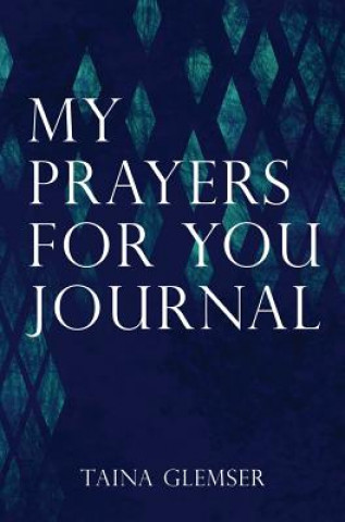 Книга My Prayers for You Journal Taina Glemser