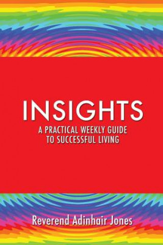 Book Insights A practical weekly guide to successful living Reverend Adinhair Jones