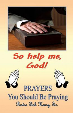 Boek So Help Me, God Pastor Robert Henry Sr