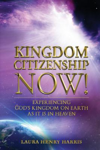 Kniha Kingdom Citizenship Now! Laura Henry Harris