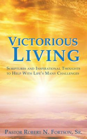 Książka Victorious Living Pastor Robert N Fortson Sr