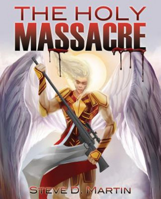 Kniha Holy Massacre Steve D Martin