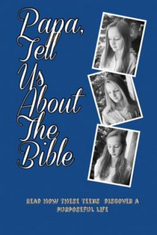 Könyv Papa, Tell Us About the Bible Bob Dowell