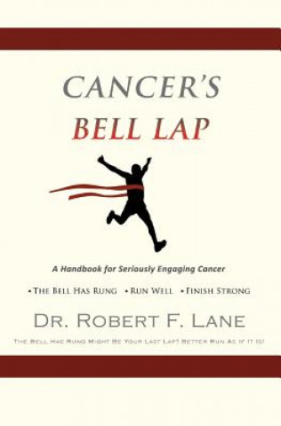 Könyv CANCER'S BELL LAP and THE DRAGON BEHIND THE DOOR M D Robert Lane