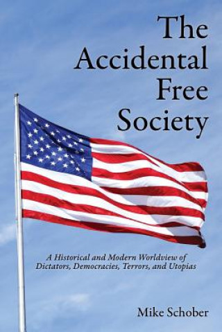 Kniha Accidental Free Society Mike Schober