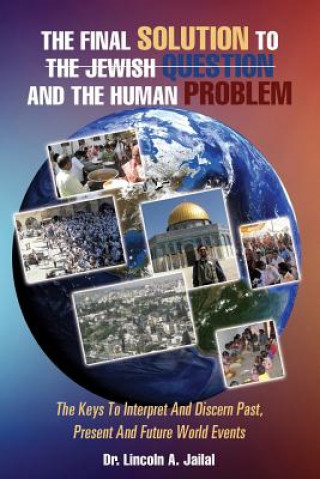 Book Final Solution to the Jewish Question and the Human Problem Dr Lincoln a Jailal